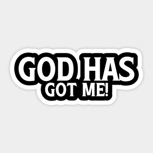 God Has Got Me Sticker